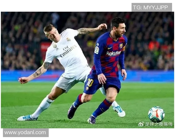皇马与巴萨巅峰对决精彩直播视频全程回放与分析